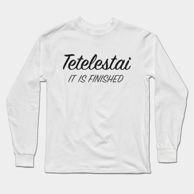 Tetelestai Long Sleeve T-Shirt by Plushism